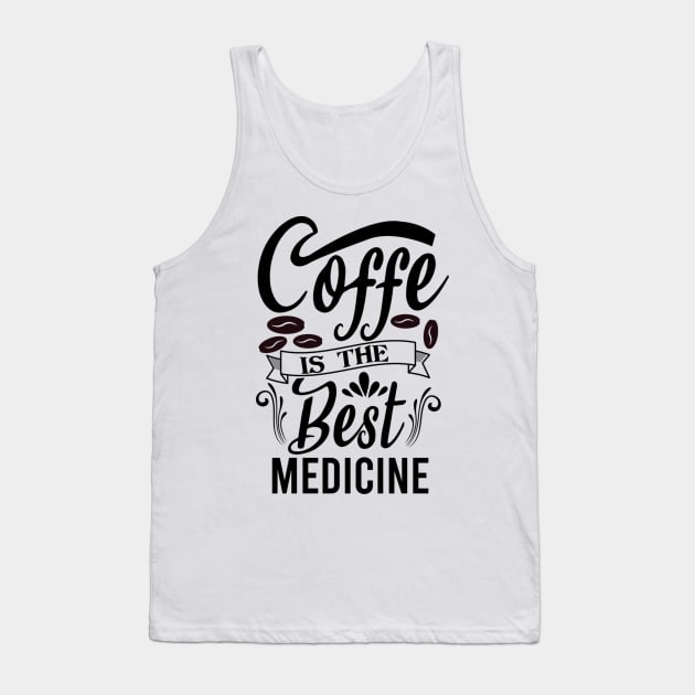 Are You Brewing Coffee For Me - Coffee is the Best Medicine Tank Top by engmaidlao